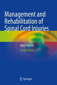 Management and Rehabilitation of Spinal Cord Injuries