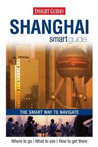 Insight Guides: Shanghai Smart Guide