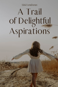 A Trail of Delightful Aspirations