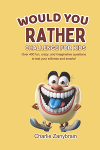 Would You Rather Challenge for Kids