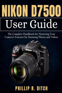 Nikon D7500 User Guide