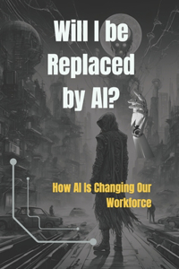 Will I Be Replaced by AI?