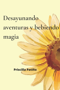 Desayunando Aventuras Y Bebiendo Magia