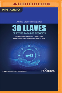 30 Llaves de Éxitos Para Los Negocios