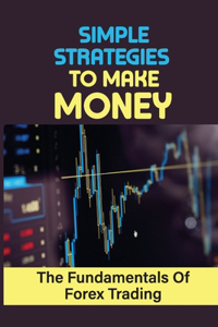 Simple Strategies To Make Money