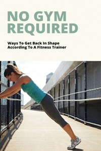No Gym Required