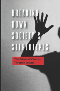 Breaking Down Society's Stereotypes