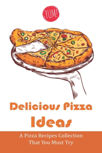 Delicious Pizza Ideas