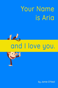 Your Name is Aria and I Love You.