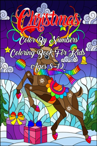 Christmas Color By Numbers Coloring Book For Kids Ages 8-12: A Christmas Adult Color By Numbers Coloring Book With Holiday Scenes and Designs For Adults ... Creative Haven Color By Numbers Coloring Books )