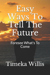 Easy Ways To Tell The Future