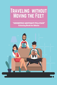 Traveling without Moving the Feet