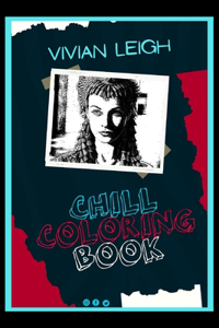 Vivian Leigh Chill Coloring Book