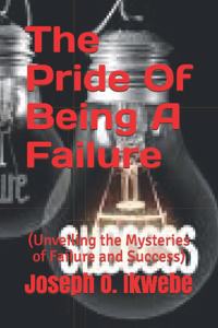 The Pride Of Being A Failure
