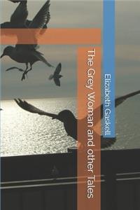 The Grey Woman and other Tales