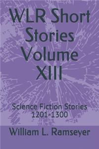 WLR Short Stories Volume XIII