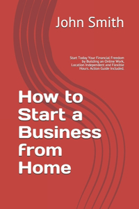 How to Start a Business from Home