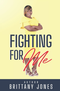 Fighting For Me