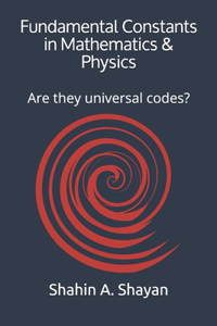 Fundamental Constants in Mathematics & Physics