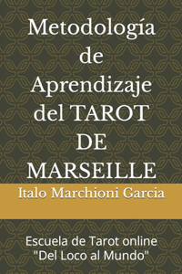 Metodología de Aprendizaje del TAROT DE MARSEILLE: Escuela de Tarot online "Del Loco al Mundo"
