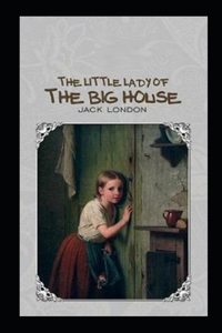 The Little Lady of the Big House Illustrated