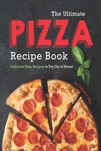 Ultimate Pizza Recipe Book