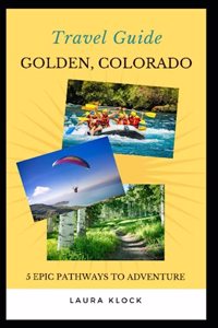 Travel Guide Golden, Colorado