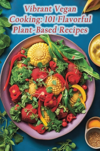 Vibrant Vegan Cooking