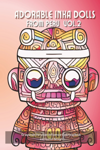 Adorable Peruvian Inka Dolls Book To Coloring Vol. 2