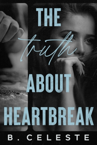 Truth about Heartbreak