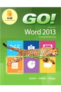 Go! with Microsoft Word 2013 & Mylab It with Pearson Etext -- Access Card -- For Go! with Office 2013 Package