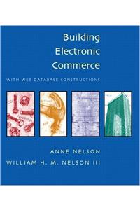 Building Electronic Commerce: With Web Database Constructions