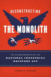 Deconstructing the Monolith: The Microeconomics of the National Industrial Recovery ACT