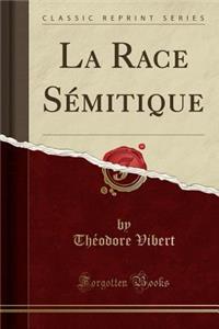 La Race Sémitique (Classic Reprint)