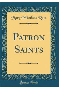 Patron Saints (Classic Reprint)