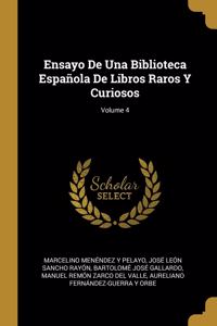 Ensayo De Una Biblioteca Española De Libros Raros Y Curiosos; Volume 4