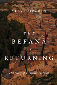 Befana Is Returning: The Story of a Tuscan Festival
