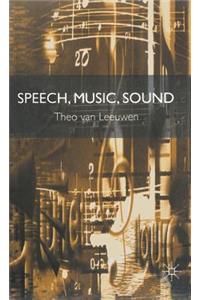 Speech, Music, Sound