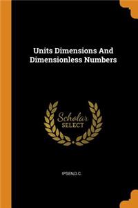 Units Dimensions and Dimensionless Numbers