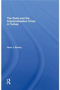 The State And The Industrialization Crisis In Turkey