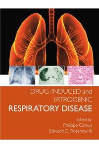 Drug-Induced and Iatrogenic Respiratory Disease