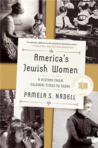 America's Jewish Women - A History from Colonial Times to Today