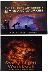 21st Century Astronomy: Stars and Galaxies and the Norton Starry Night Workbook