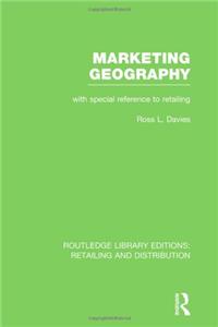 Marketing Geography (RLE Retailing and Distribution)