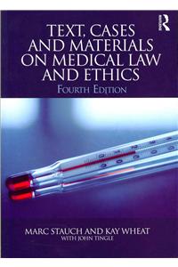 Text, Cases and Materials on Medical Law and Ethics