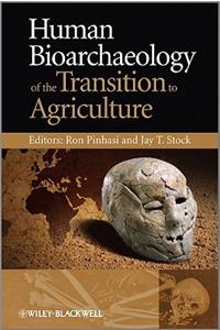 Human Bioarchaeology of the Transition to Agriculture