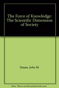 The Force of Knowledge: The Scientific Dimension of Society