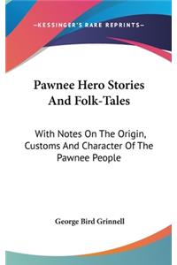 Pawnee Hero Stories And Folk-Tales