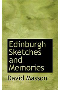 Edinburgh Sketches and Memories