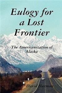 Eulogy for a Lost Frontier (Paperback)